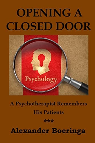 Opening a Closed Door A Psychotherapist Remembers His Patients