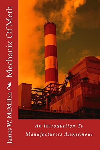 Mechanix Of Meth An Introduction To Manufacturers Anonymous