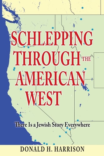 Schlepping Through the American West There Is a Jewish Story Everywhere
