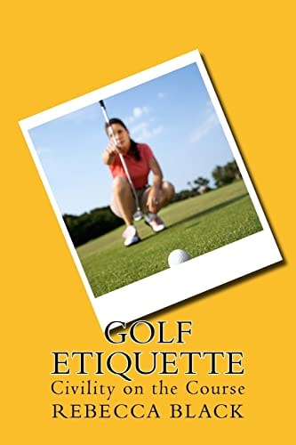 Golf Etiquette Civility on the Course