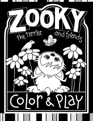 Zooky the Terrier and Friends Color and Play 100+ Pages of Family Fun