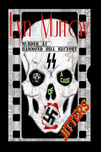 A Case of Jitters (Murder at Hammond Hill Rectory) History Based Fiction - With a Paranormal Twist!
