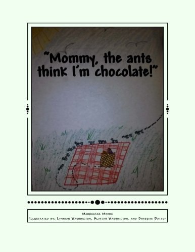 "Mommy, the Ants Think I'm Chocolate!"