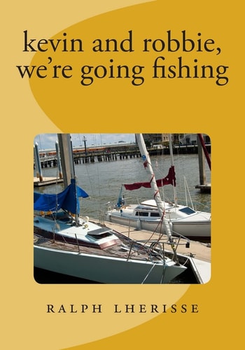 Kevin and Robbie, We're Going Fishing Revised Edition