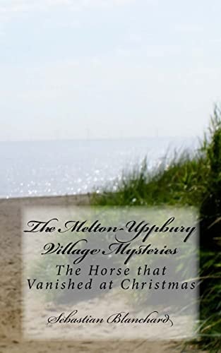 The Melton-Uppbury Village Mysteries The Horse That Vanished at Christmas