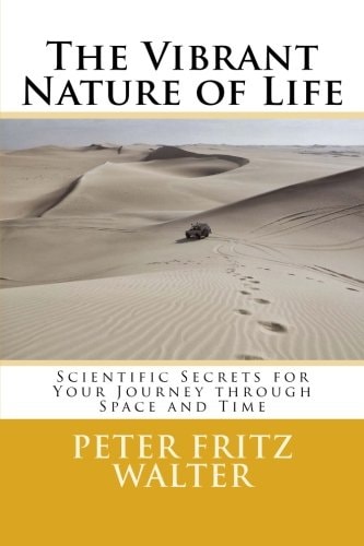The Vibrant Nature of Life Scientific Secrets for Your Journey Through Space and Time
