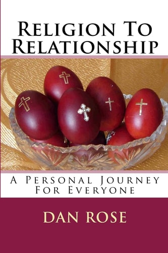 Religion To Relationship A Personal Journey For Everyone