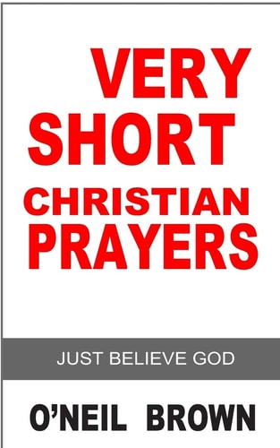Very Short Christian Prayer Just Believe God