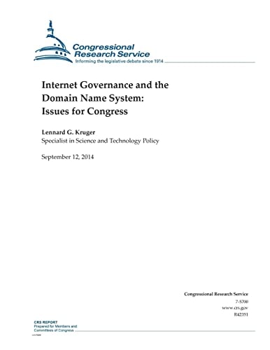 Internet Governance and the Domain Name System Issues for Congress