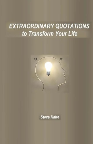 Extraordinary Quotations to Transform Your Life