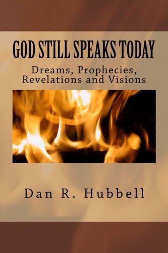 God Still Speaks Today Dreams, Prophecies, Revelations and Visions
