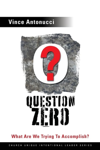 Question Zero What Are We Trying to Accomplish?