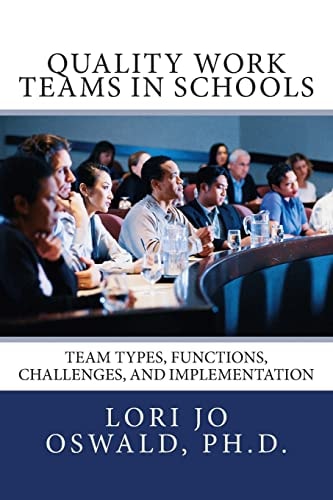 Quality Work Teams in Schools Team Types, Functions, Challenges, and Implementation