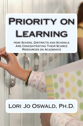 Priority on Learning How School Districts and Schools Are Concentrating Their Scarce Resources on Academics