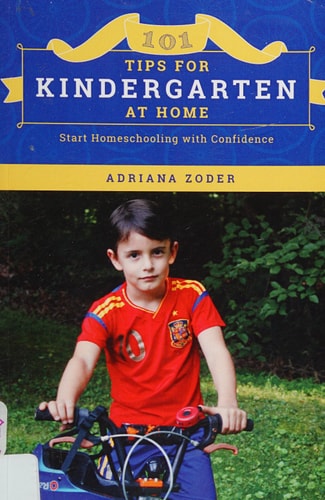101 Tips for Kindergarten at Home Start Homeschooling with Confidence