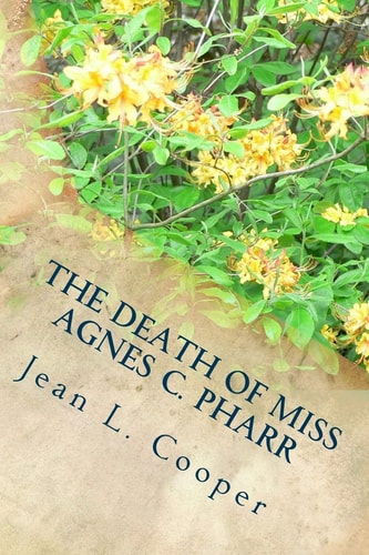 The Death of Miss Agnes C. Pharr And the Trial of Dr. William B. Thompson For Her Murder