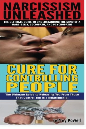Narcissism Unleashed and Cure for Controlling People