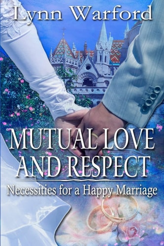Mutual Love and Respect Necessities for a Happy Marriage