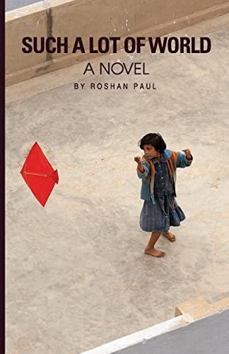 Such a Lot of World A Novel