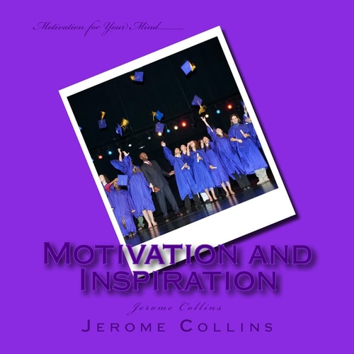 Motivation and Inspiration Motivation