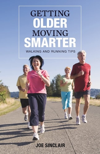 Getting Older - Moving Smarter Walking and Running Tips