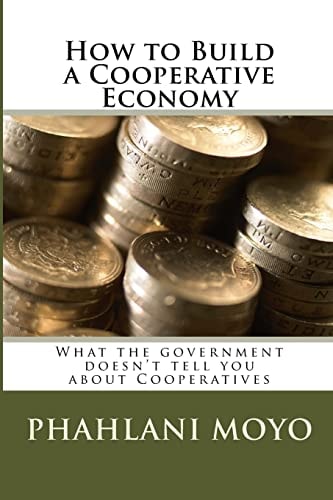 How to Build a Cooperative Economy What the Government Doesn't Tell You about Cooperatives
