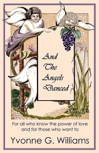 And the Angels Danced For All Who Know the Power of Love and For Those Who Want To