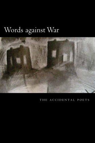 Words Against War The Accidental Poets