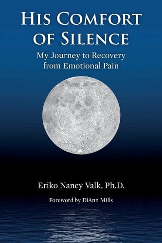 His Comfort of Silence My Journey to Recovery from Emotional Pain