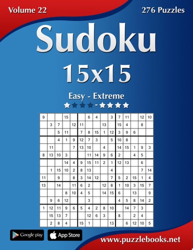 Sudoku 15x15 - Easy to Extreme - Volume 22 - 276 Puzzles