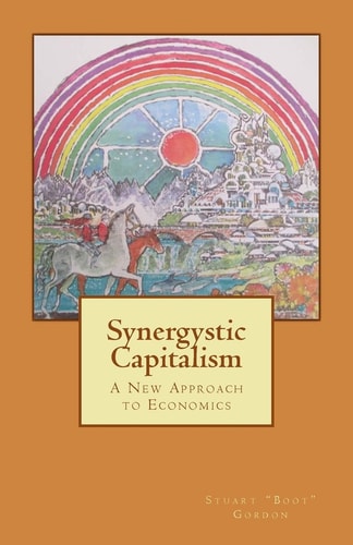 Synergistic Capitalism A New Approach to Economics
