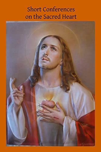 Short Conferences on the Sacred Heart Lover of Souls