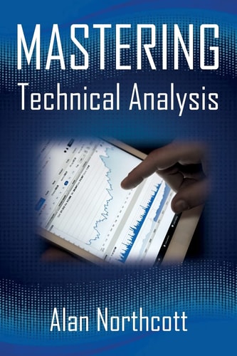 Mastering Technical Analysis Strategies and Tactics for Trading the Financial Markets
