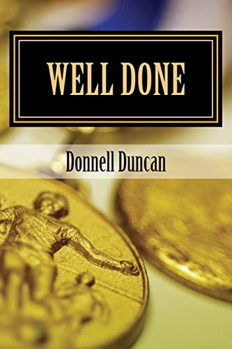 Well Done Discovering and Executing Your Purpose