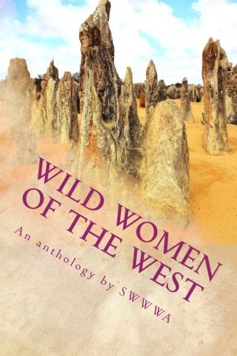 Wild Women of the West An Anthology by Society of Women Writers of Western Australia