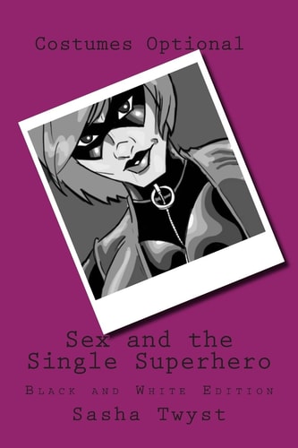 Sex and the Single Superhero Black and White Edition