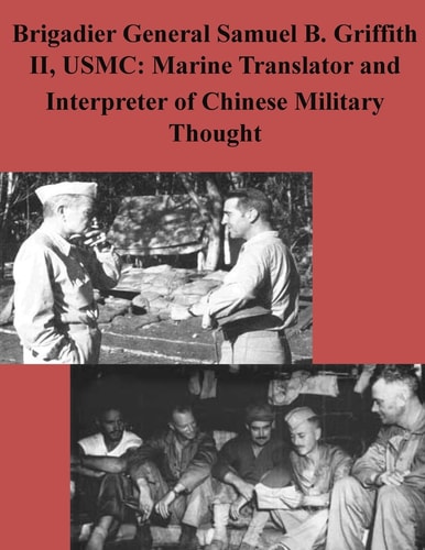 Brigadier General Samuel B. Griffith II, USMC Marine Translator and Interpreter