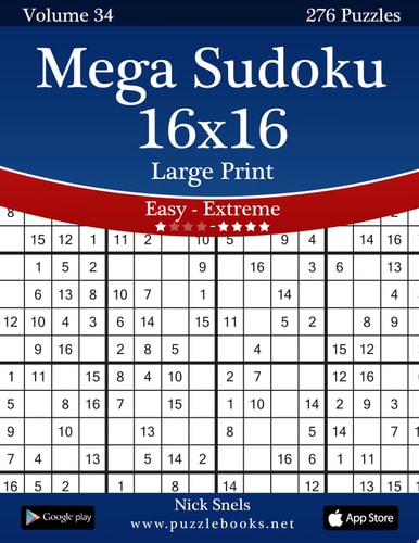 Mega Sudoku 16x16 Large Print - Easy to Extreme - Volume 34 - 276 Puzzles