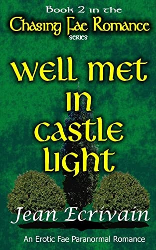 Well Met in Castle Light An Erotic Fae Paranormal Romance
