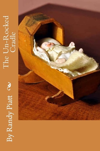 The Un-Rocked Cradle
