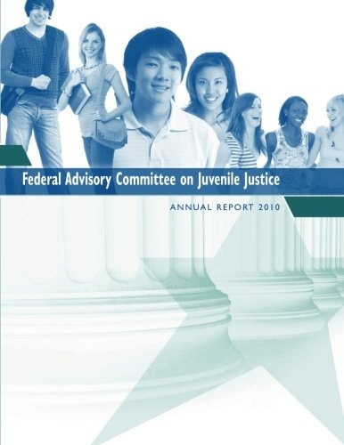 Federal Advisory Committee on Juvenile Justice Annual Report 2010