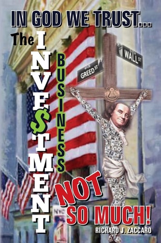 "In God We Trust" The Investment Business, Not So Much! An Inside Look at the Pension Fund Industry