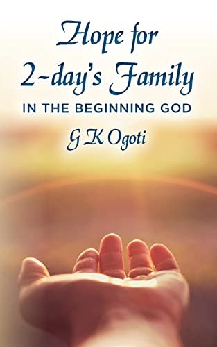 Hope for 2-day's Family In The Beginning God.