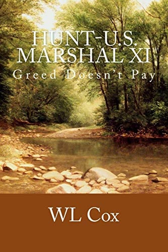 Hunt-U. S. Marshal XI Greed Doesn't Pay