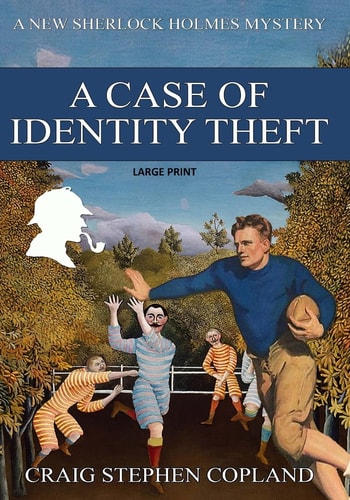 A Case If Identity Theft - Large Print A New Sherlock Holmes Mystery