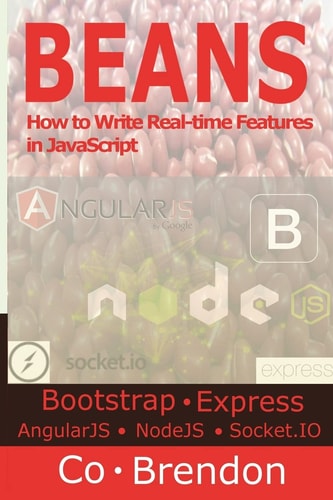 Beans Bootstrap, ExpressJS, AngularJS, NodeJS, Socket.IO-How to Write Real-time Features in JavaScript