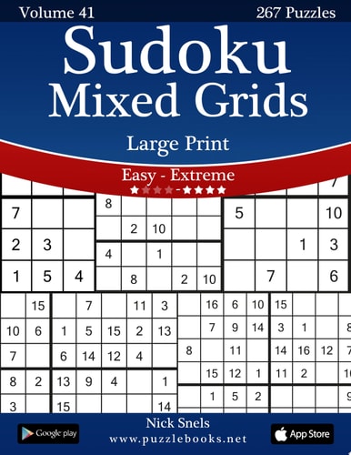 Sudoku Mixed Grids Large Print - Easy to Extreme - Volume 41 - 267 Puzzles