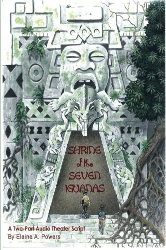 Shrine of the Seven Iguanas An Audio Play in Two Parts