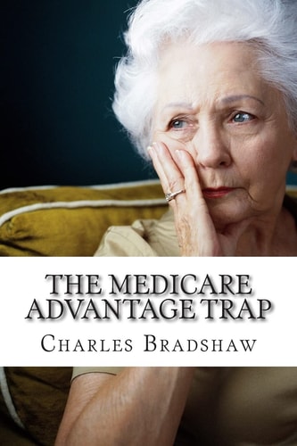 The Medicare Advantage Trap Why I Recommend Medicare Supplements