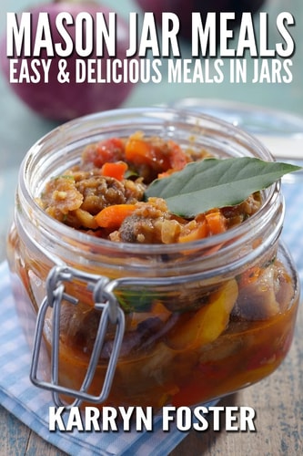 Mason Jar Meals Easy and Delicious Meals in Jars